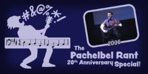 Poster for The Pachelbel Rant 20th Anniversary Show, silhouette of cartoon guitar player on right, abstract characters coming of out his mouth like comic book swearing dialogue, on the right side of the poster is a frame of a guitar player on stage, under the image is "2006", headline for the show below the frame