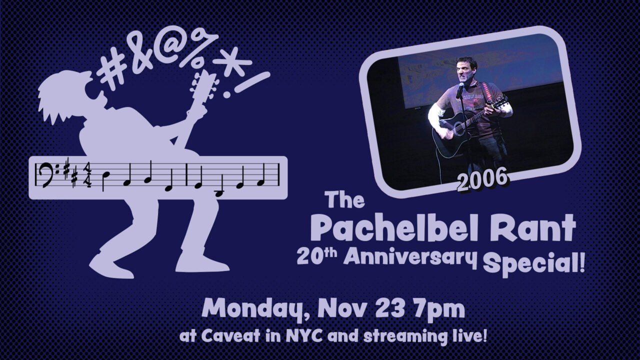 Poster for The Pachelbel Rant 20th Anniversary Show, silhouette of cartoon guitar player on right, abstract characters coming of out his mouth like comic book swearing dialogue, on the right side of the poster is a frame of a guitar player on stage, under the image is "2006", headline for the show below the frame. Subhead reads "Monday, Nov 23 7pm at Caveat in NYC and streaming live!"